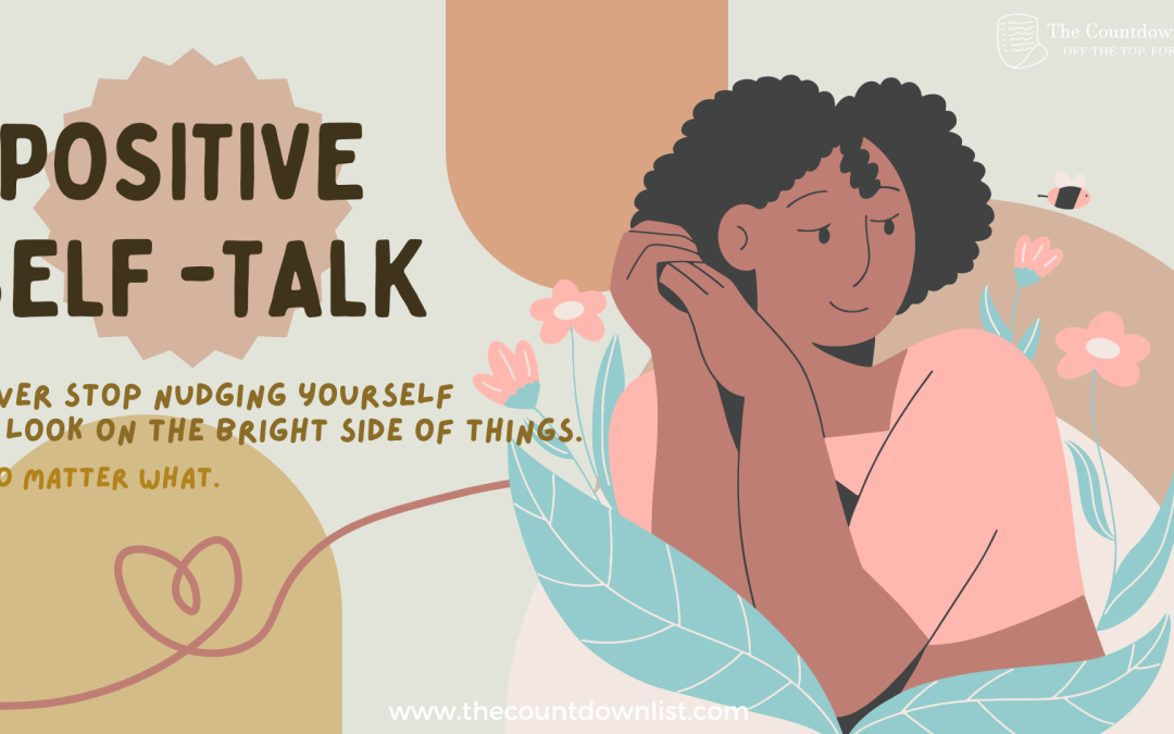10 Ways of Practising Positive Self-Talk in Your Daily Life!