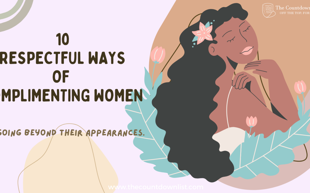 10 Respectful Ways of Complimenting Women